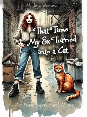 cover image of That Time My Ex Turned Into a Cat